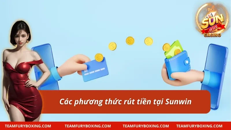 Hướng Dẫn Rút Tiền Sunwin Chi Tiết, An Toàn Và Tiện Lợi 4 Rút tiền Sunwin nhanh chóng, an toàn và không mất phí.