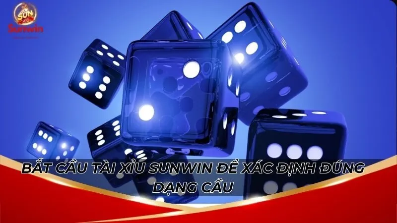 Bắt Cầu Tài Xỉu Sunwin - Thắng Lớn Khi Đọc Đúng Chuỗi 5 Bắt cầu tài xỉu Sunwin để xác định đúng dạng cầu