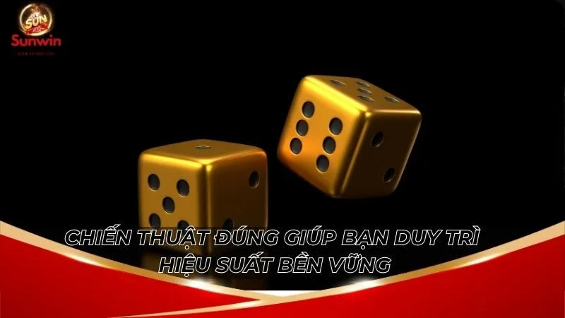 Dự Đoán Tài Xỉu Sunwin Dễ Trúng Với Chuỗi Cầu Đặc Biệt 7 Chiến thuật đúng giúp bạn duy trì hiệu suất bền vững