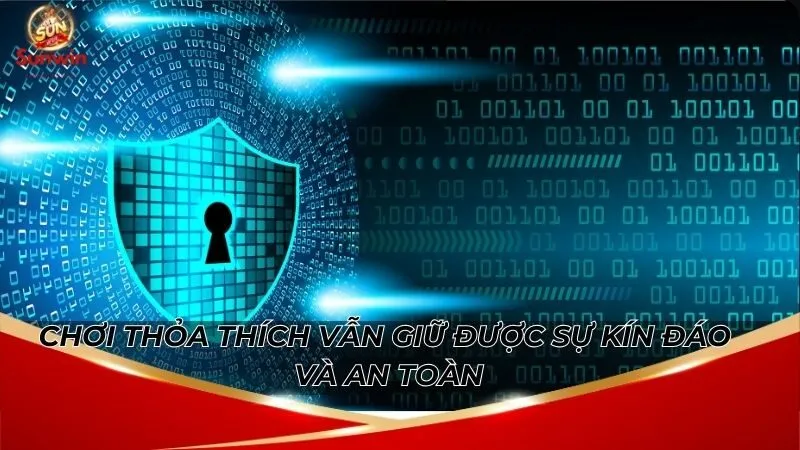 Chơi Sunwin Có Bị Bắt Không? 90% Người Chưa Biết Sự Thật 6 Chơi thỏa thích vẫn giữ được sự kín đáo và an toàn