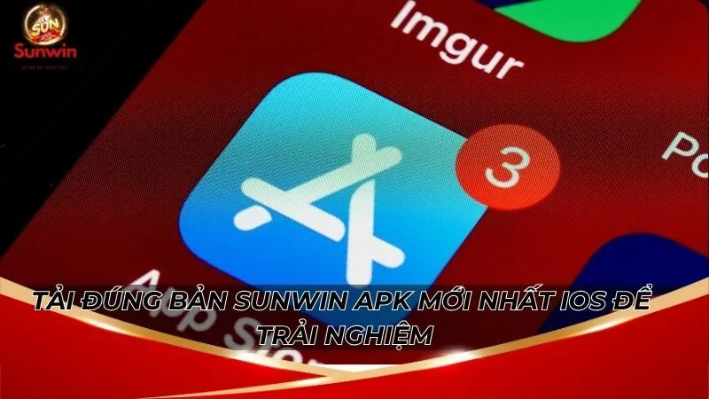 Sunwin Apk Mới Nhất IOS – Tối Ưu Mượt Mà Cho Iphone 5 Tải đúng bản Sunwin apk mới nhất ios để trài nghiệm